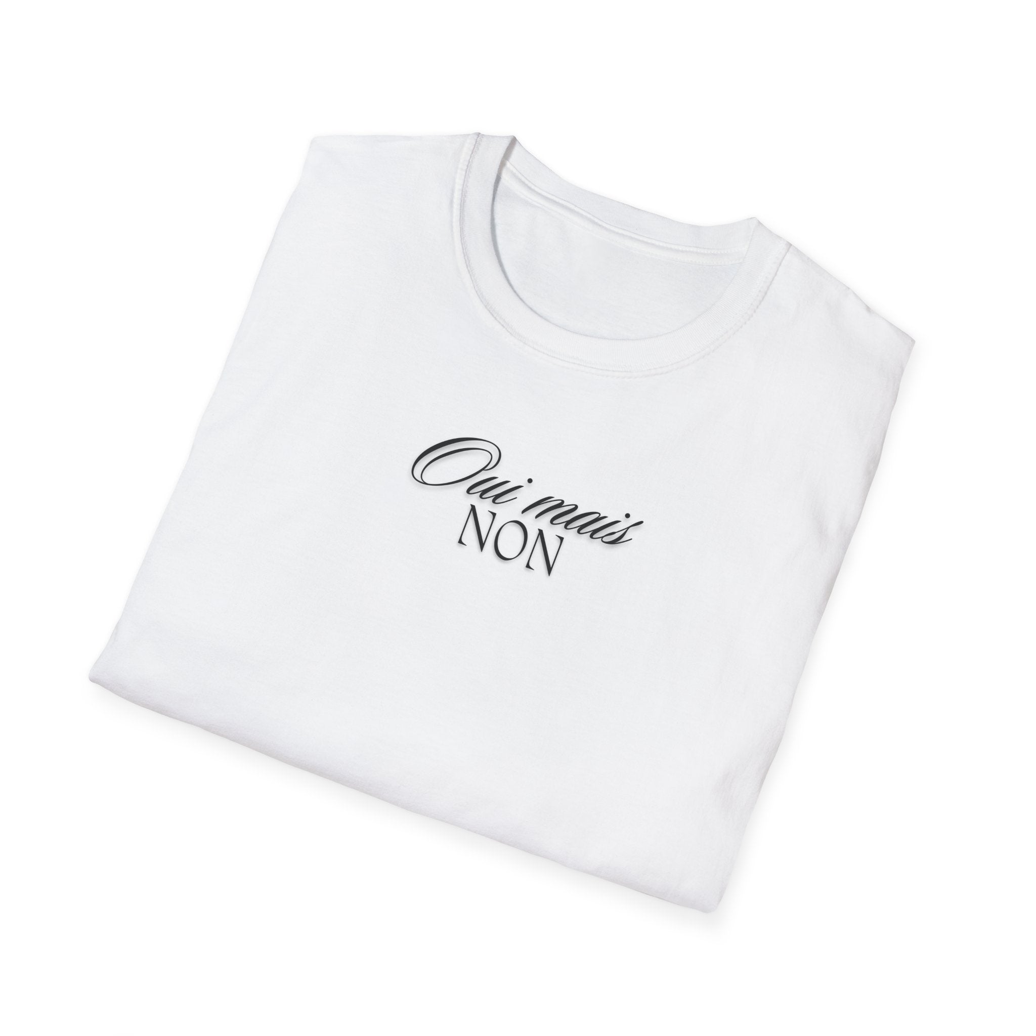 Oui Mais Non (Yes but No - French) Softstyle T-Shirt