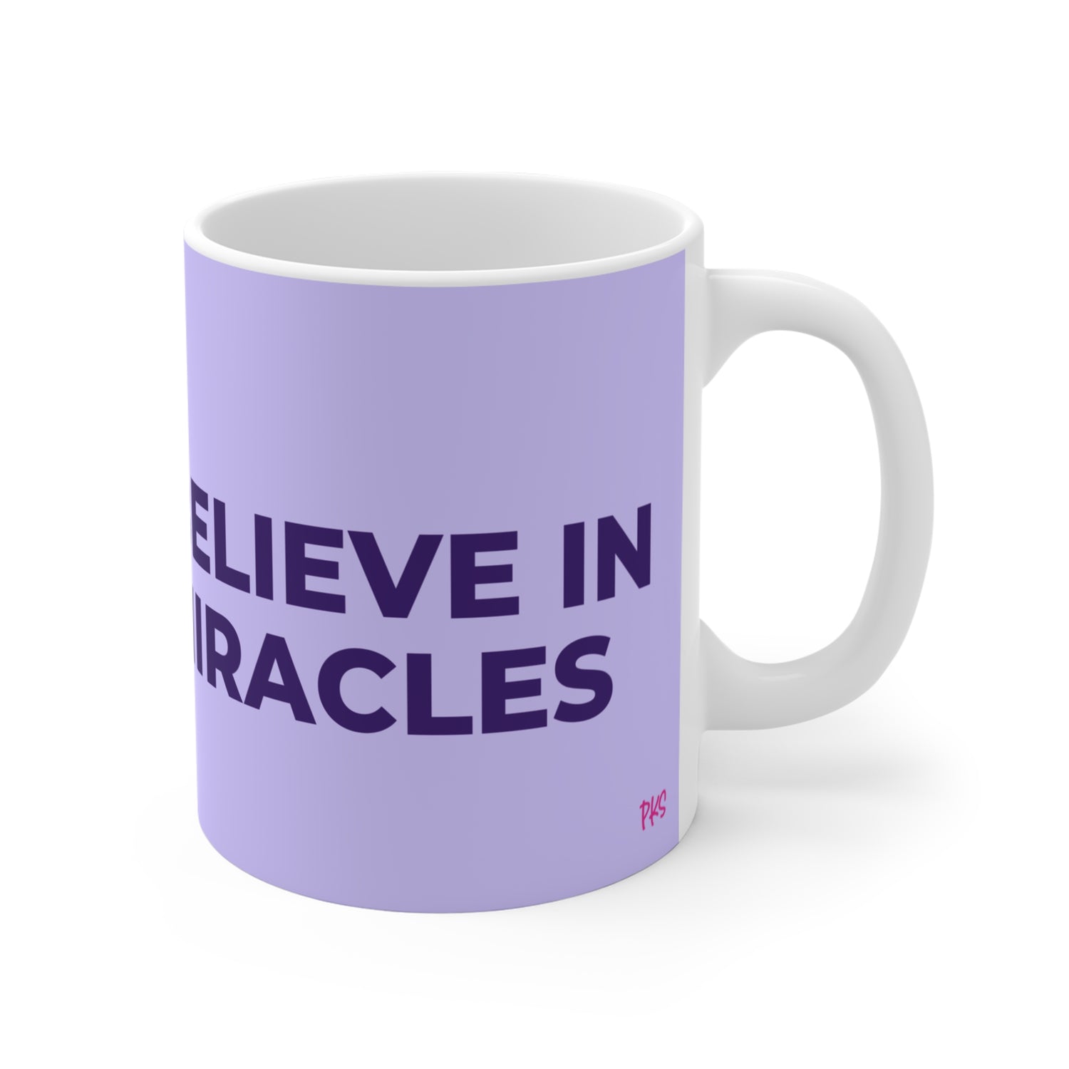 I Believe in Miracles Mug 11oz