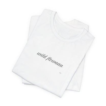 Wild Flowaaa Tee