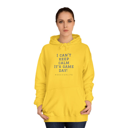 I Can't Keep Calm It's GAME DAY! Hoodie