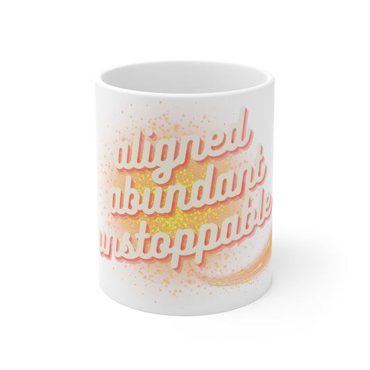 Aligned Abundant Unstoppable Mug 11oz