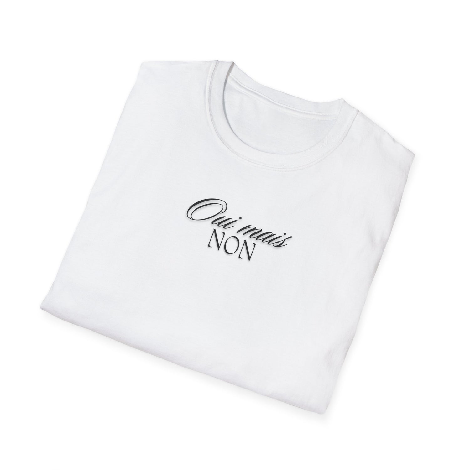 Oui Mais Non (Yes but No - French) Softstyle T-Shirt