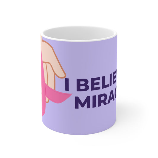 I Believe in Miracles Mug 11oz