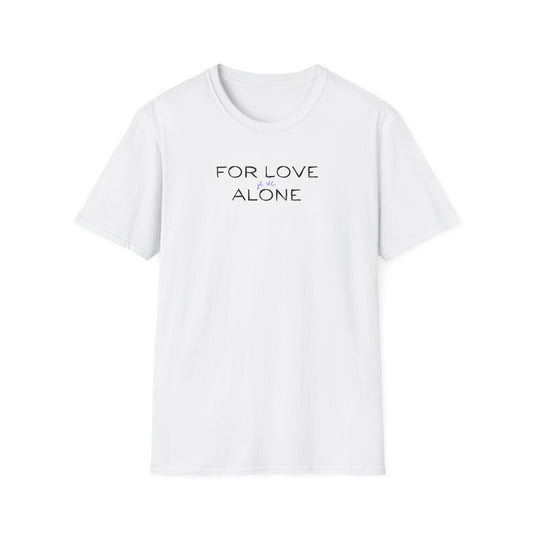 For Love Alone Je Vie Unisex Softstyle T-Shirt