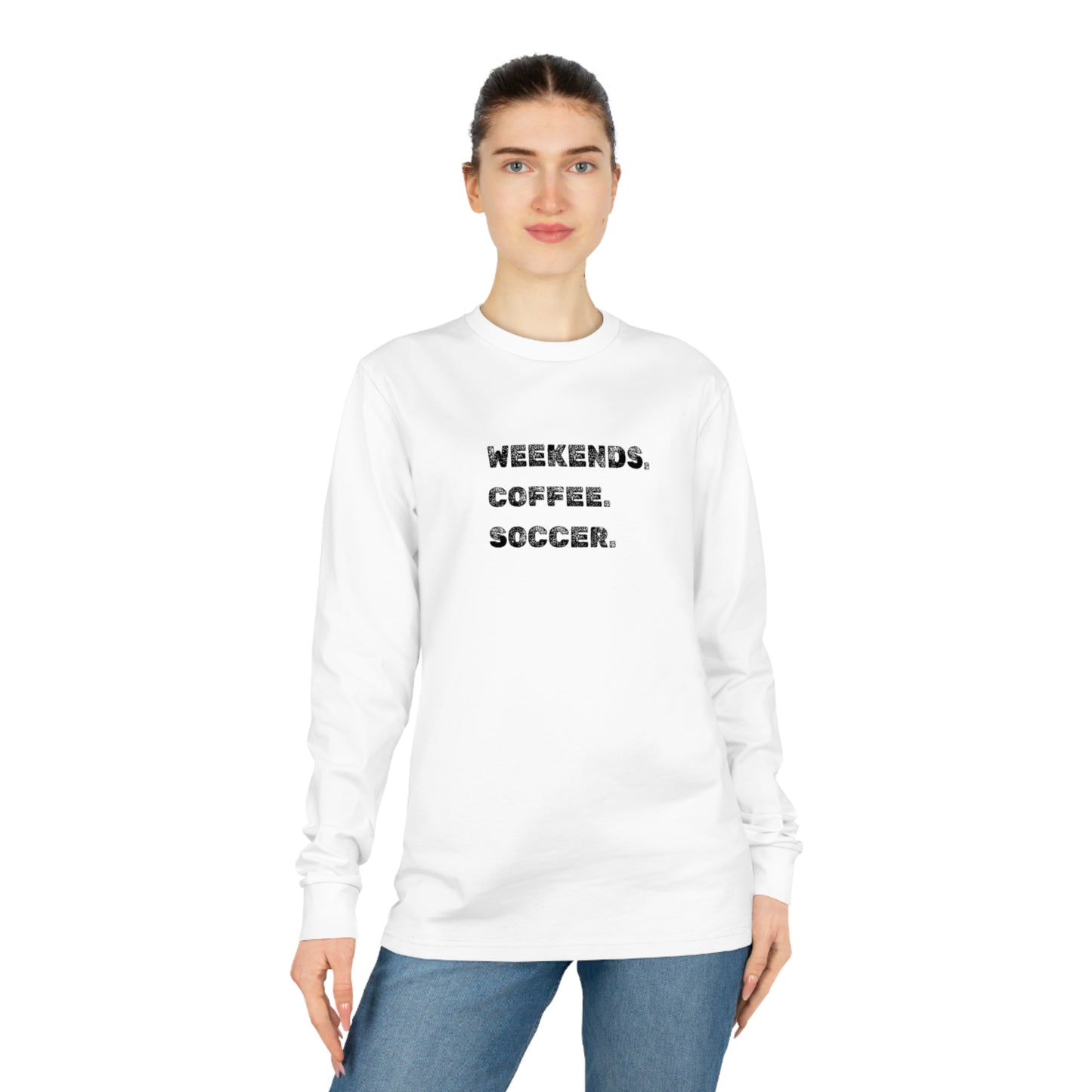 Weekends. Coffee. Soccer. Dry Organic Long Sleeve Tee