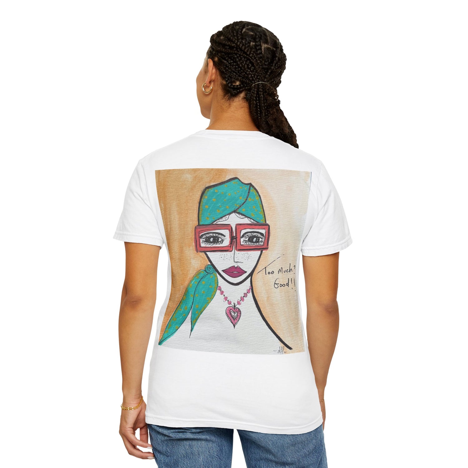 "Too Much? Good!!" La Tour Collections Art on Tee Therapy