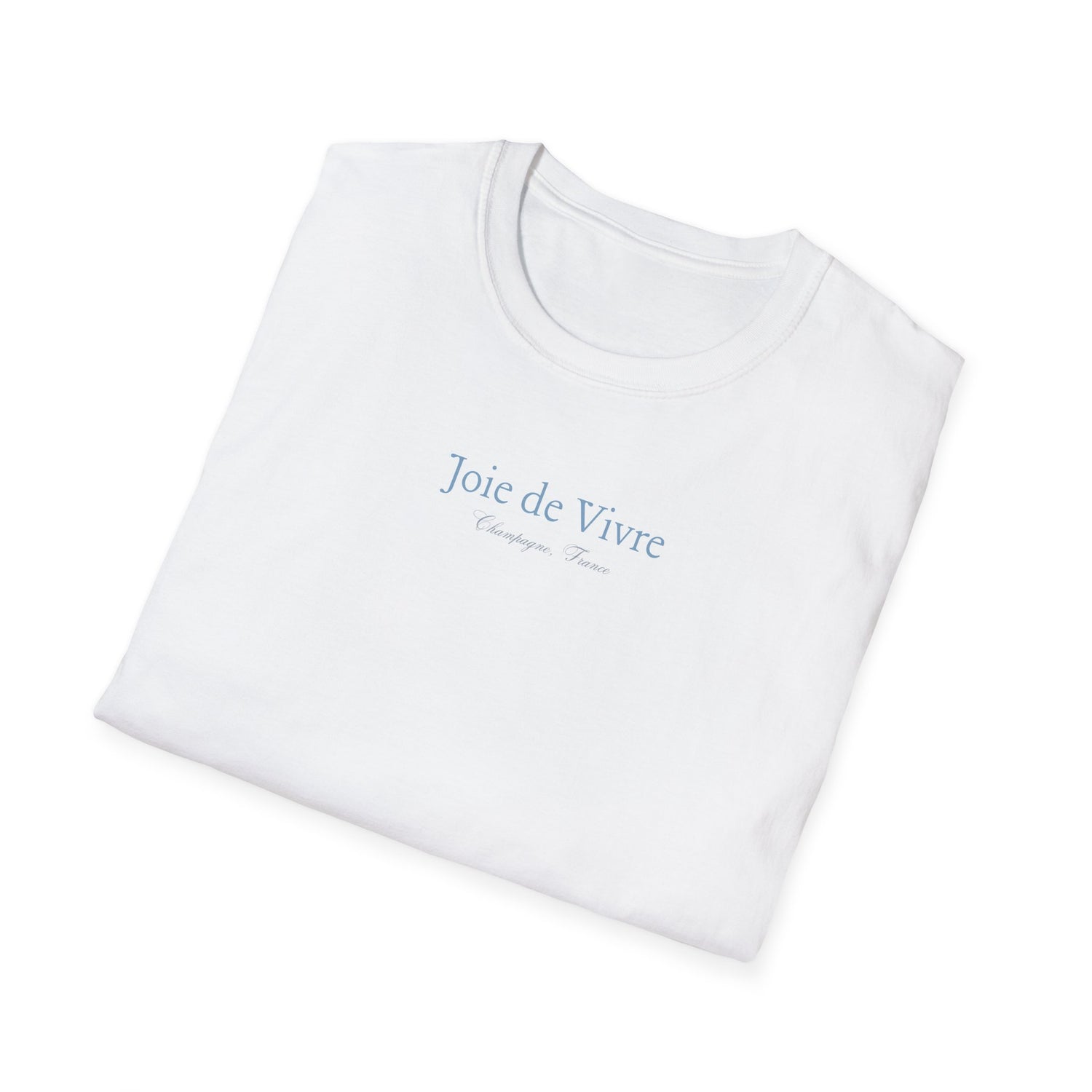 Joie de Vivre ("Joy of Living" in French) Softstyle T-Shirt