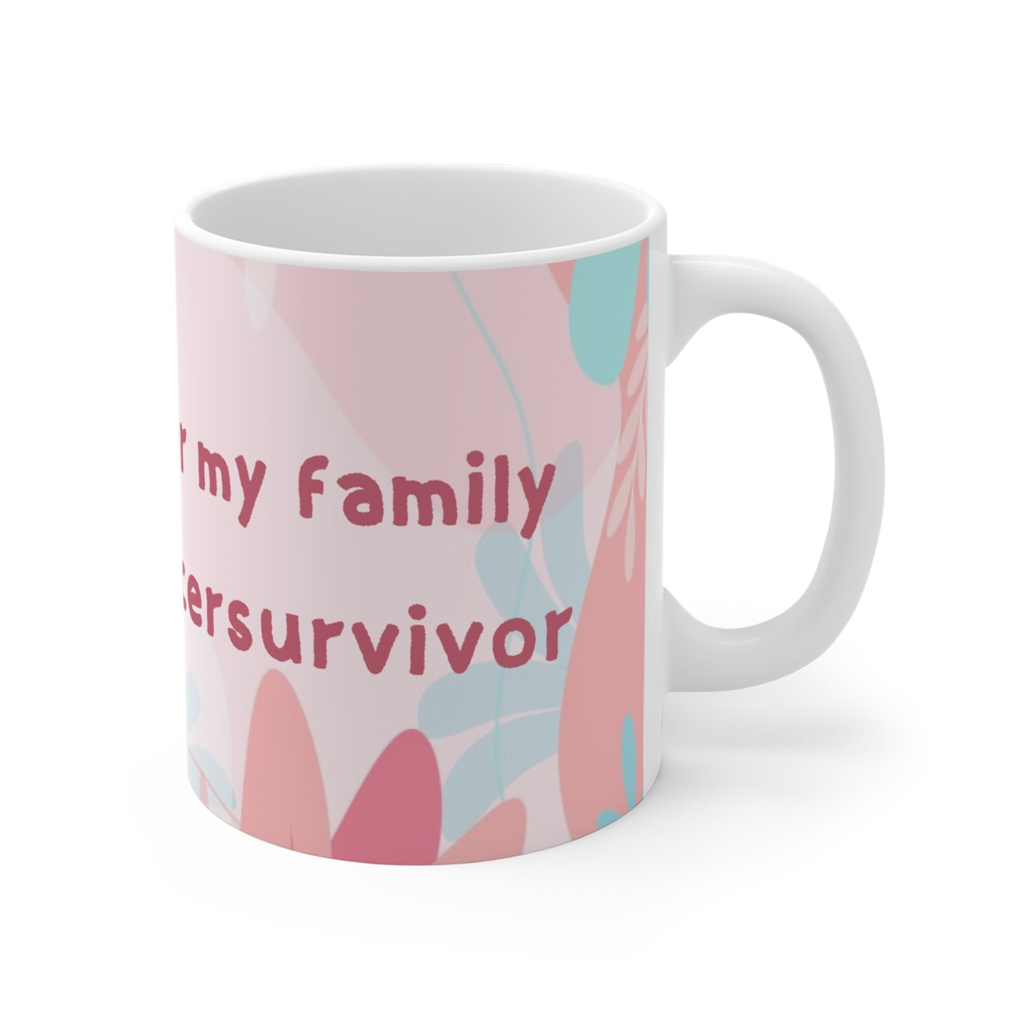 Grateful for My Family #breastcancersurvivor Mug 11oz