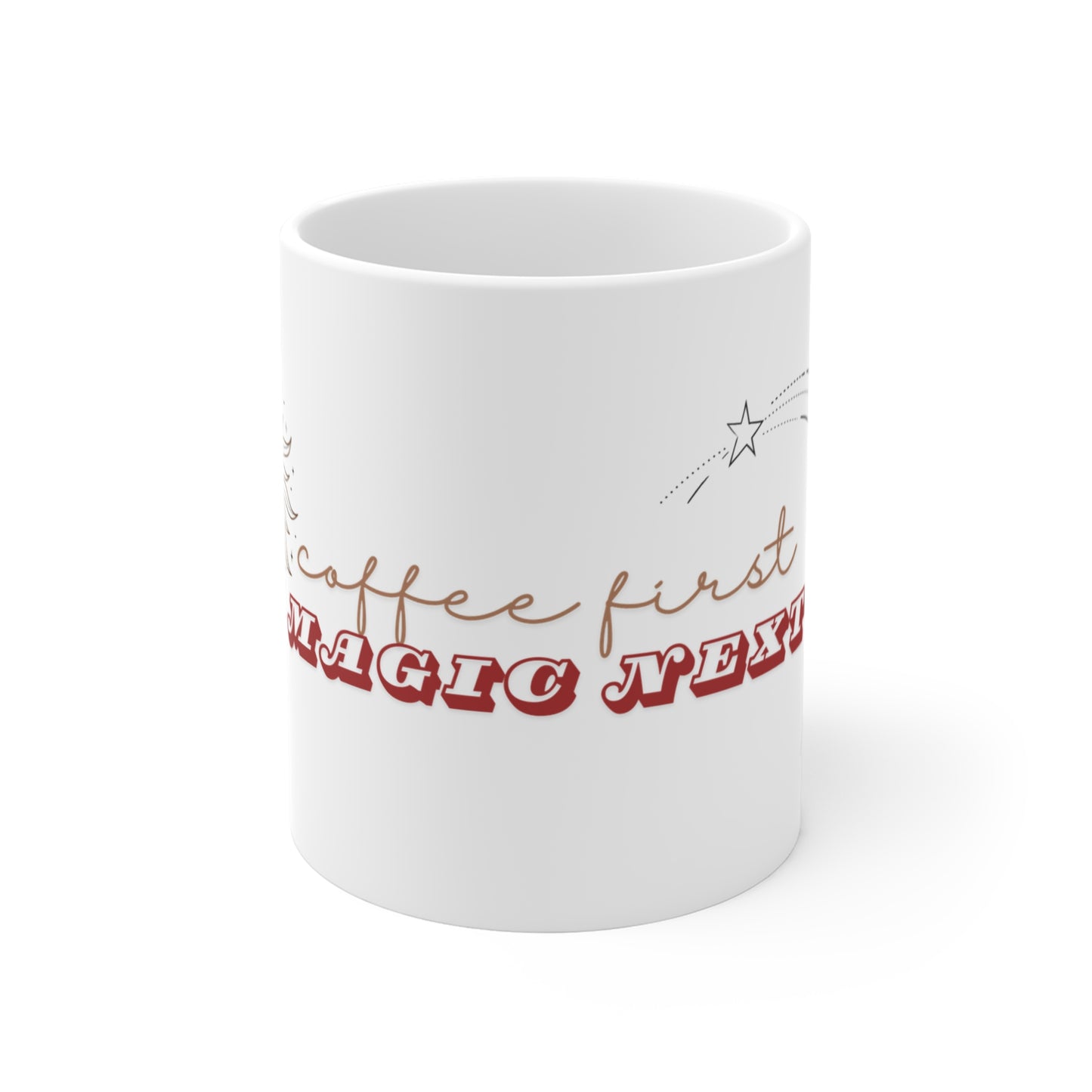 Coffee First ~ Magic Next Mug