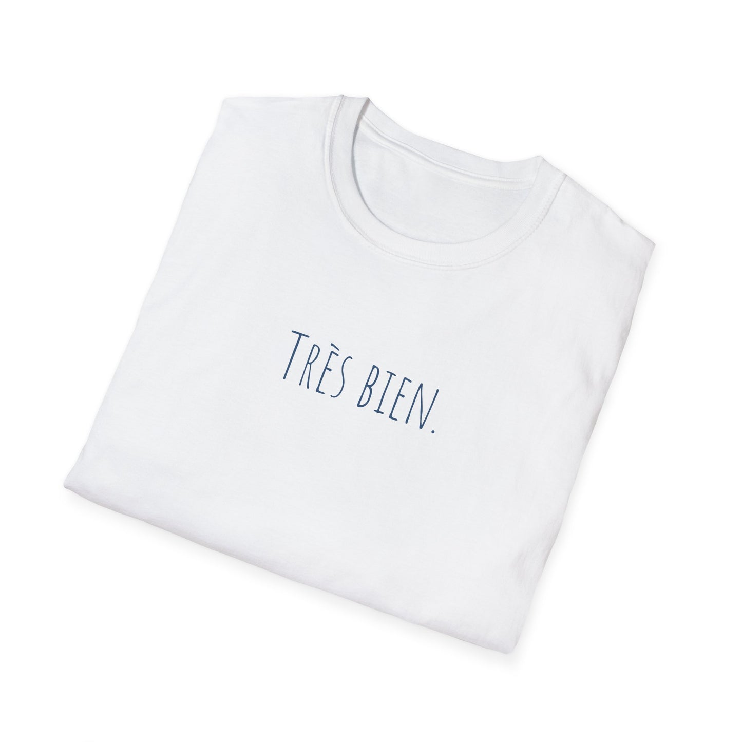 Très Bien ("Very Good" in French) Softstyle T-Shirt